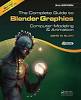The Complete Guide to Blender Graphics